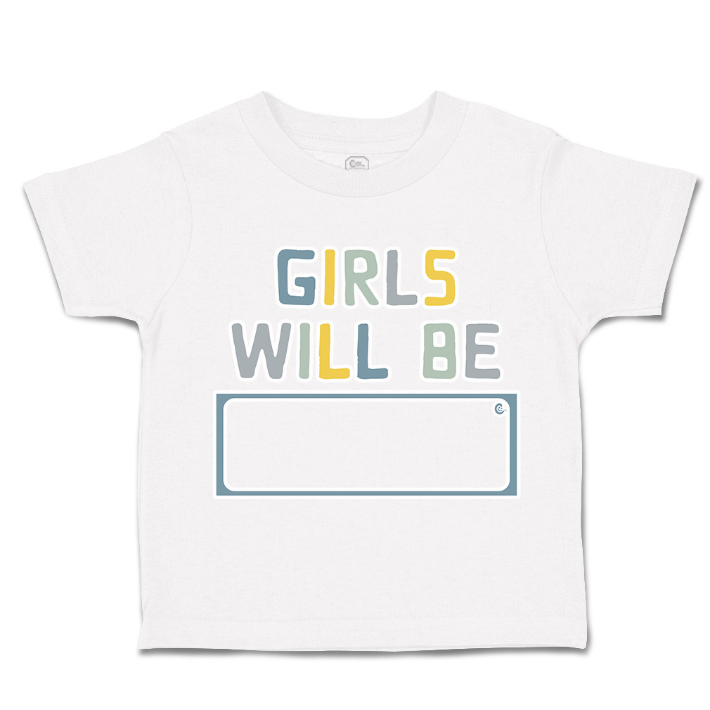 Toddler T-Shirt Girls Will Be A Cotton Boy & Girl Clothes Funny Tee - Picture 13 of 14