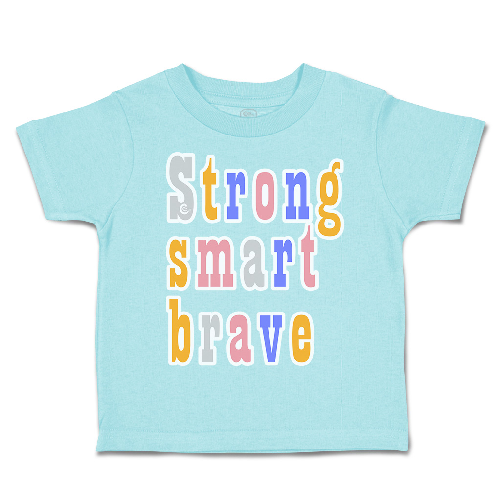Toddler T-Shirt Strong Smart Brave Cotton Boy & Girl Clothes Funny Tee - Picture 6 of 14