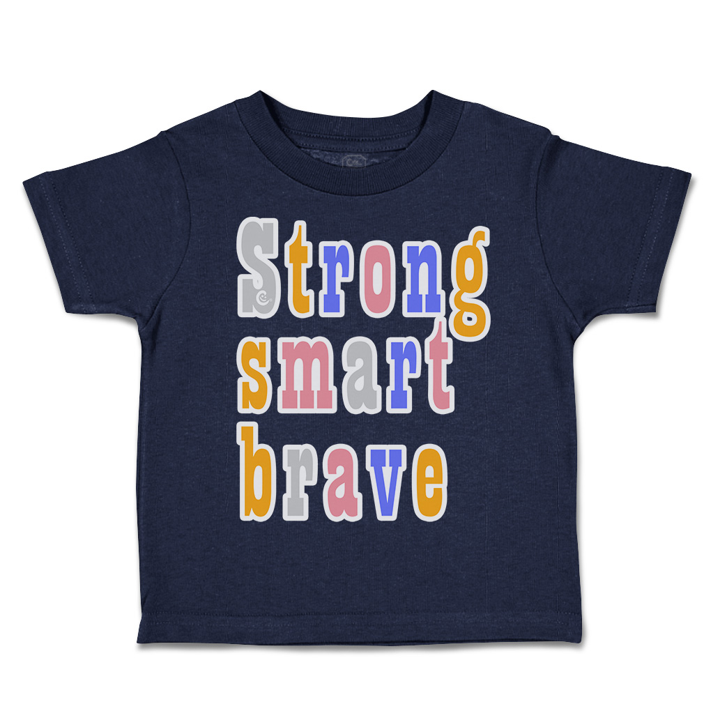 Toddler T-Shirt Strong Smart Brave Cotton Boy & Girl Clothes Funny Tee - Picture 9 of 14