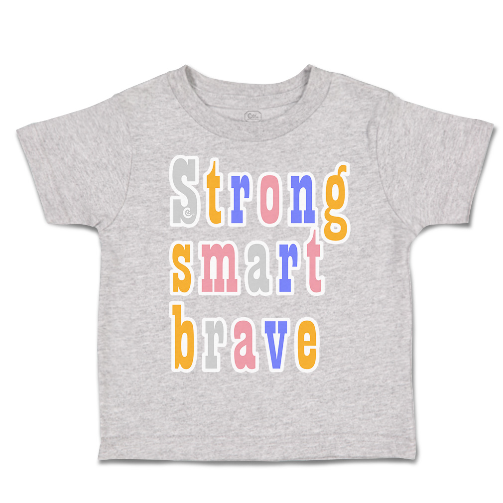 Toddler T-Shirt Strong Smart Brave Cotton Boy & Girl Clothes Funny Tee - Picture 10 of 14