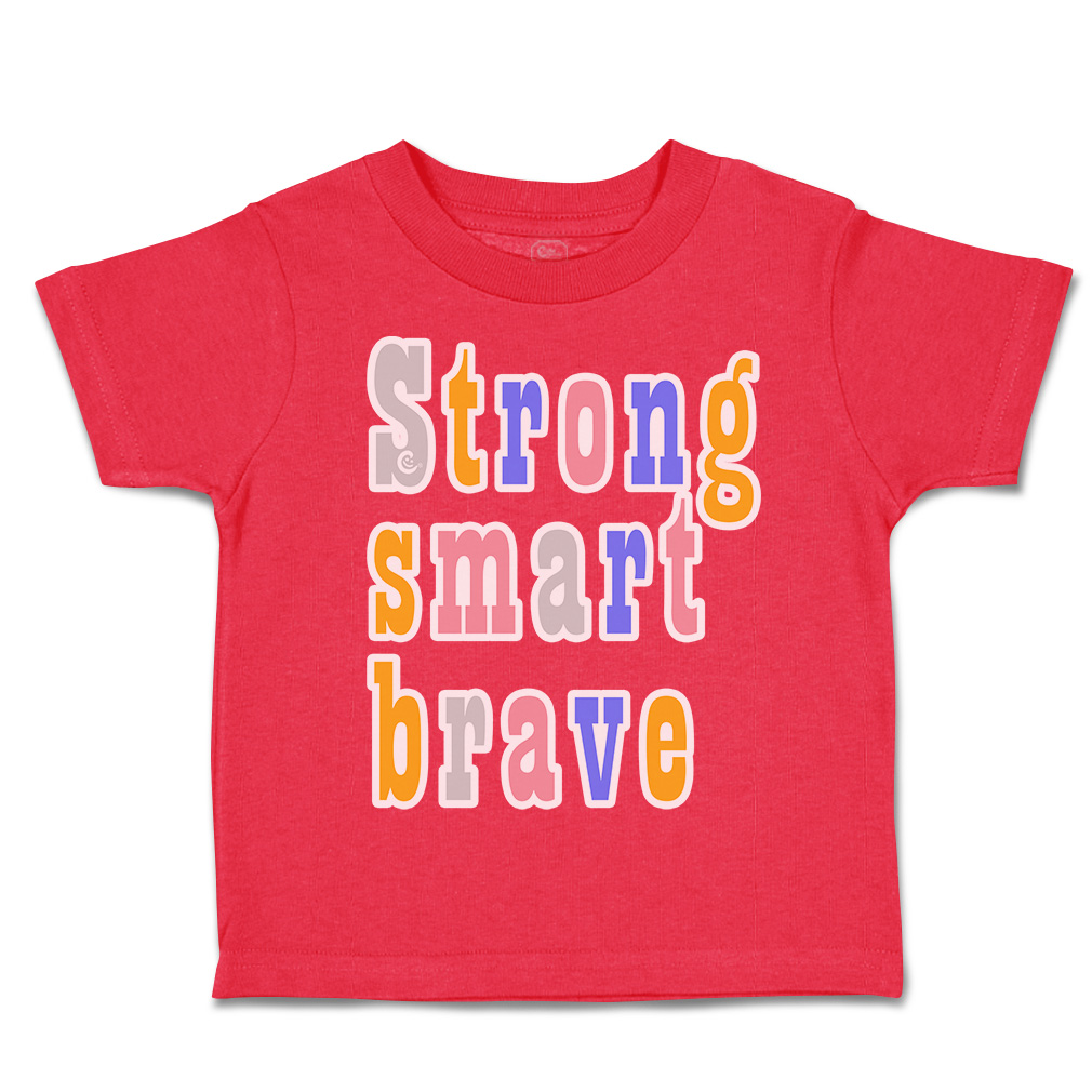 Toddler T-Shirt Strong Smart Brave Cotton Boy & Girl Clothes Funny Tee - Picture 11 of 14