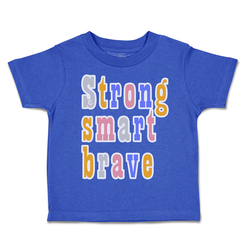 Toddler T-Shirt Strong Smart Brave Cotton Boy & Girl Clothes Funny Tee - Picture 12 of 14