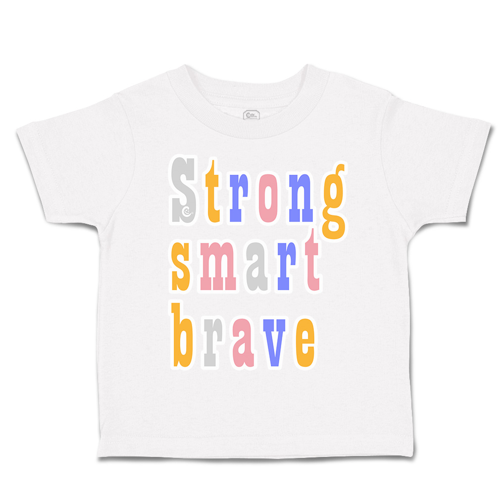 Toddler T-Shirt Strong Smart Brave Cotton Boy & Girl Clothes Funny Tee - Picture 13 of 14