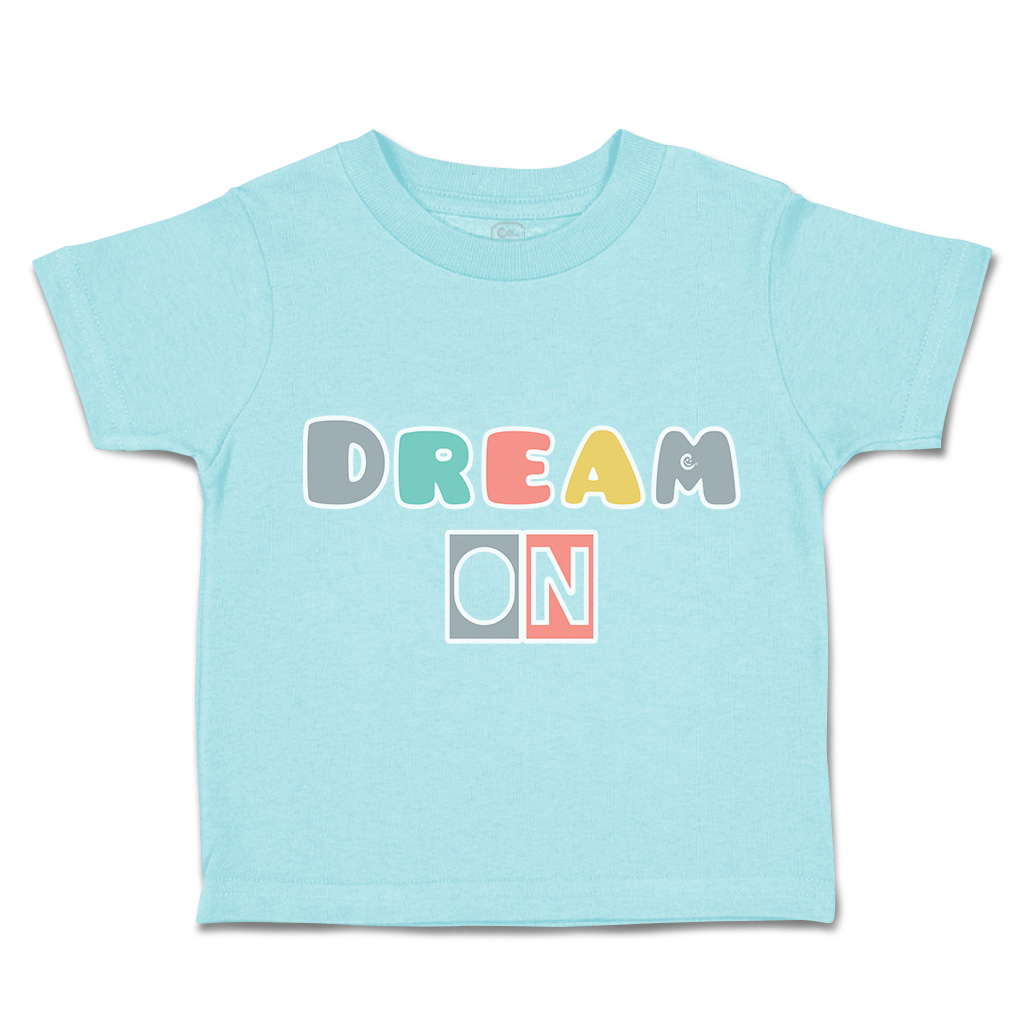 Toddler T-Shirt Dream on Cotton Boy & Girl Clothes Funny Tee - Picture 6 of 14