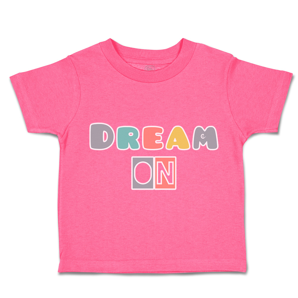 Toddler T-Shirt Dream on Cotton Boy & Girl Clothes Funny Tee - Picture 7 of 14