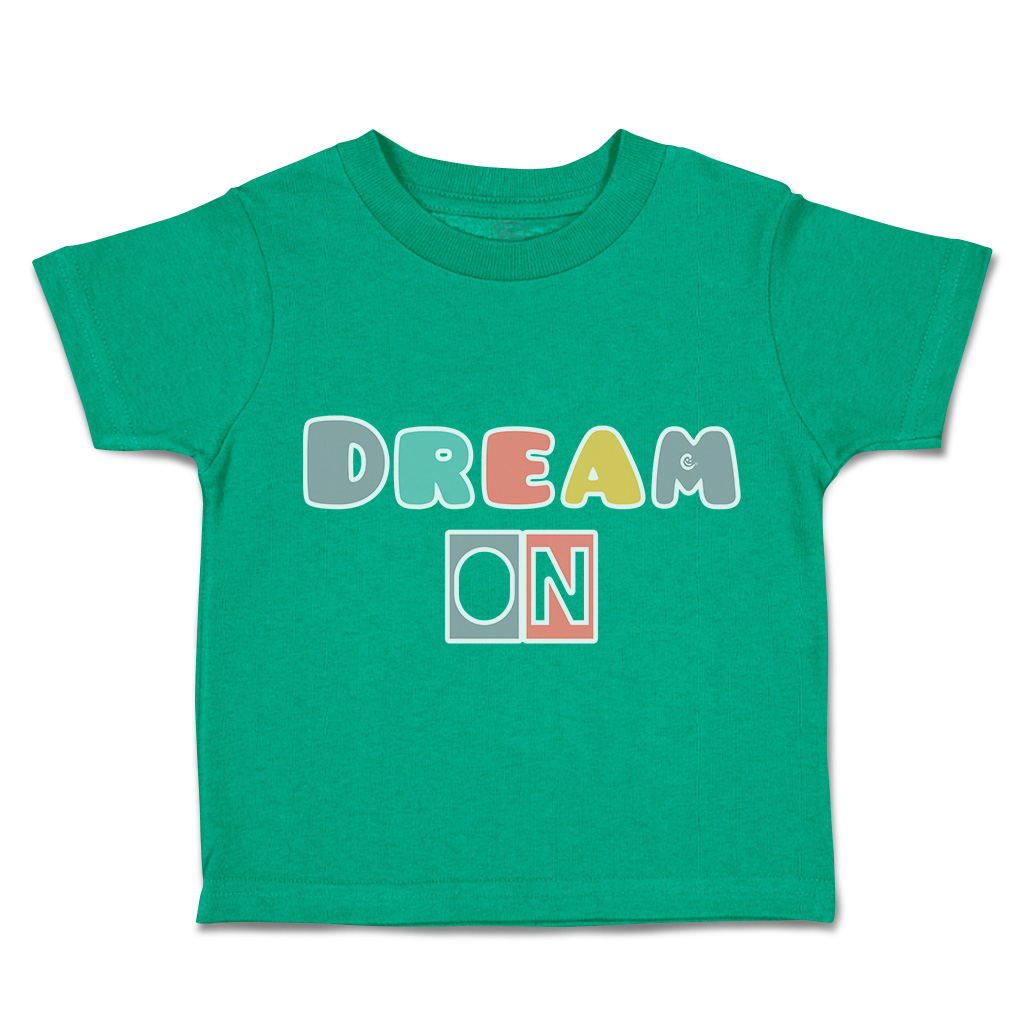 Toddler T-Shirt Dream on Cotton Boy & Girl Clothes Funny Tee - Picture 8 of 14