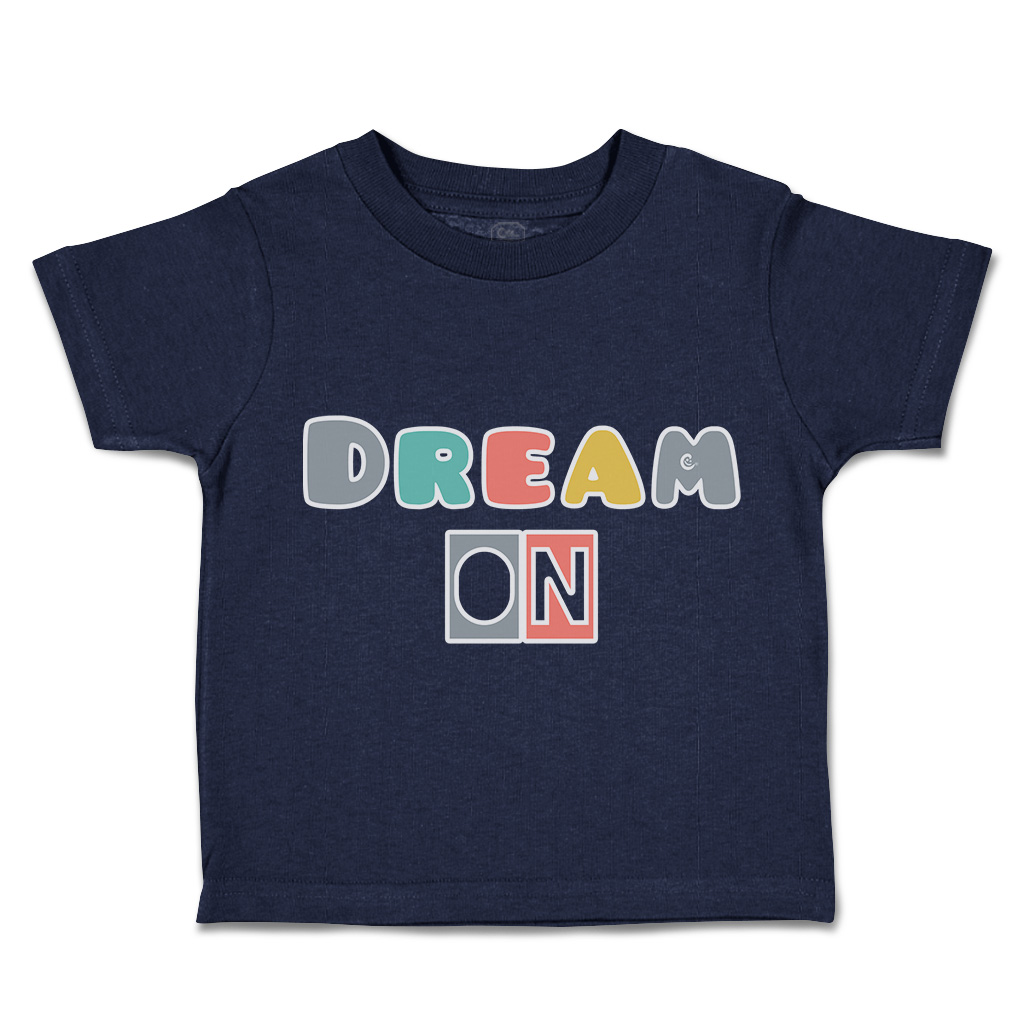 Toddler T-Shirt Dream on Cotton Boy & Girl Clothes Funny Tee - Picture 9 of 14