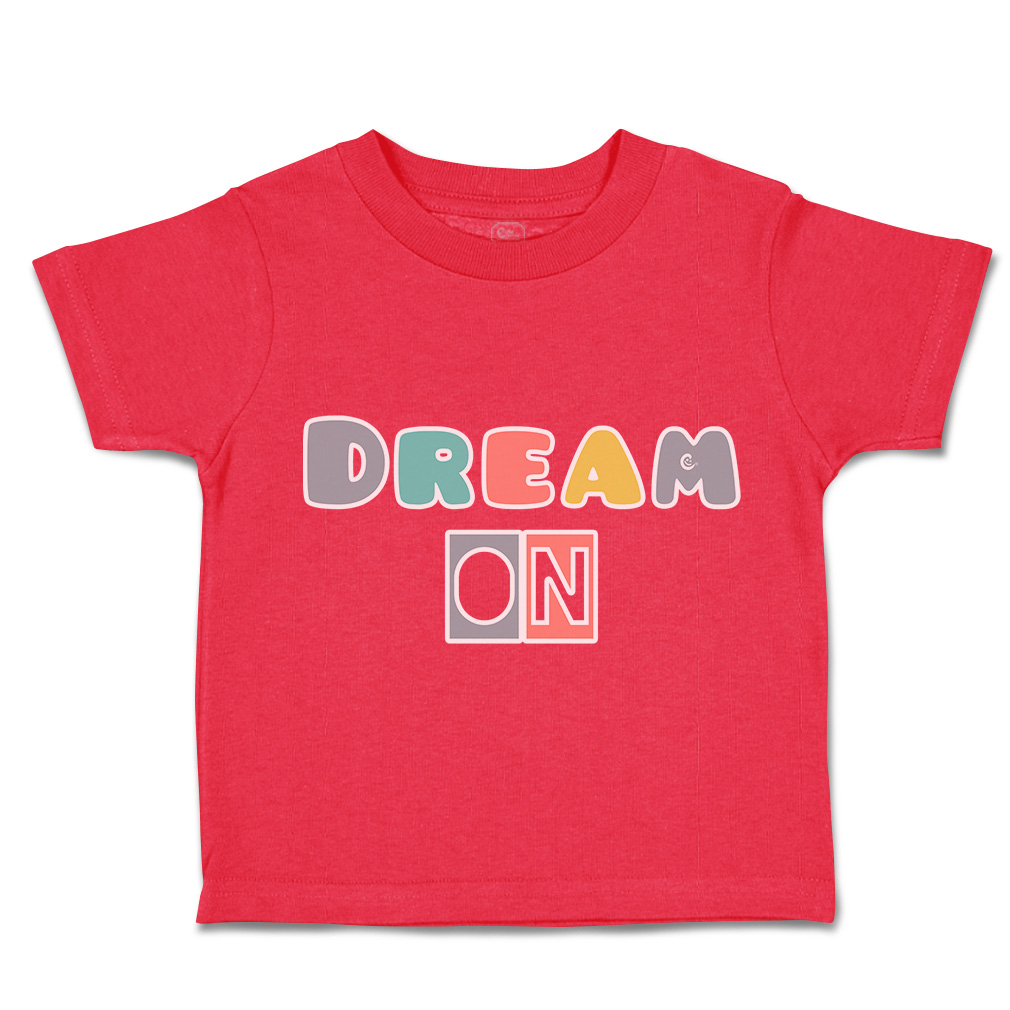 Toddler T-Shirt Dream on Cotton Boy & Girl Clothes Funny Tee - Picture 11 of 14