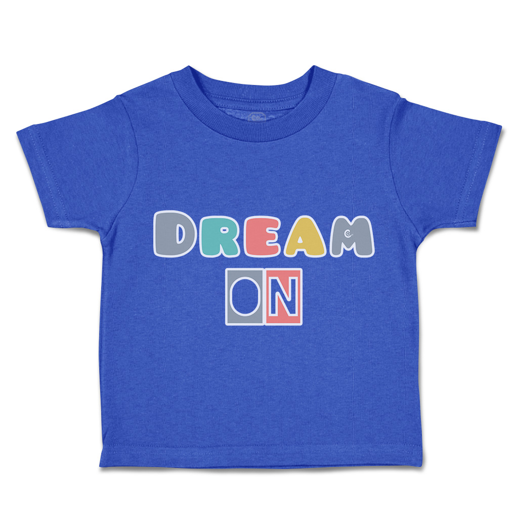 Toddler T-Shirt Dream on Cotton Boy & Girl Clothes Funny Tee - Picture 12 of 14