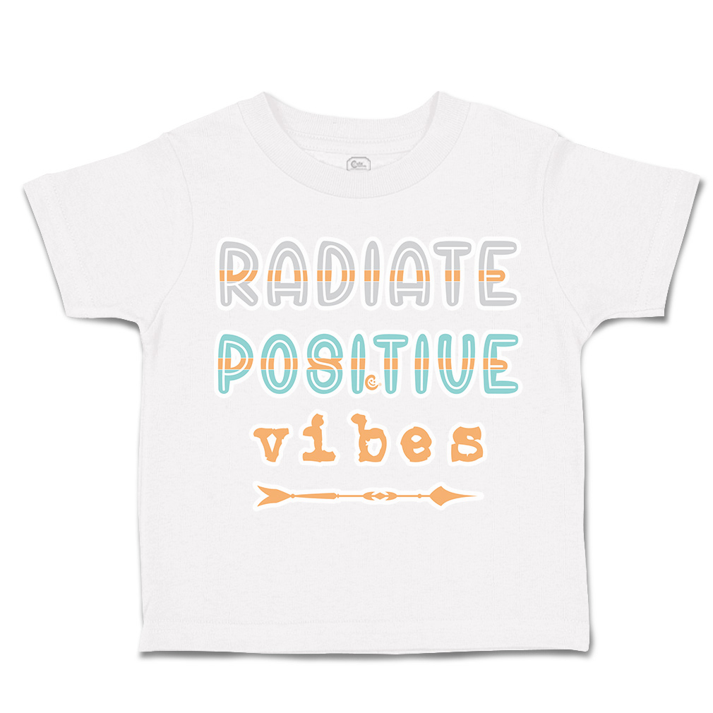 Toddler T-Shirt Radiate Positive Vibes Arrow Cotton Boy & Girl Clothes Funny Tee - Picture 13 of 14