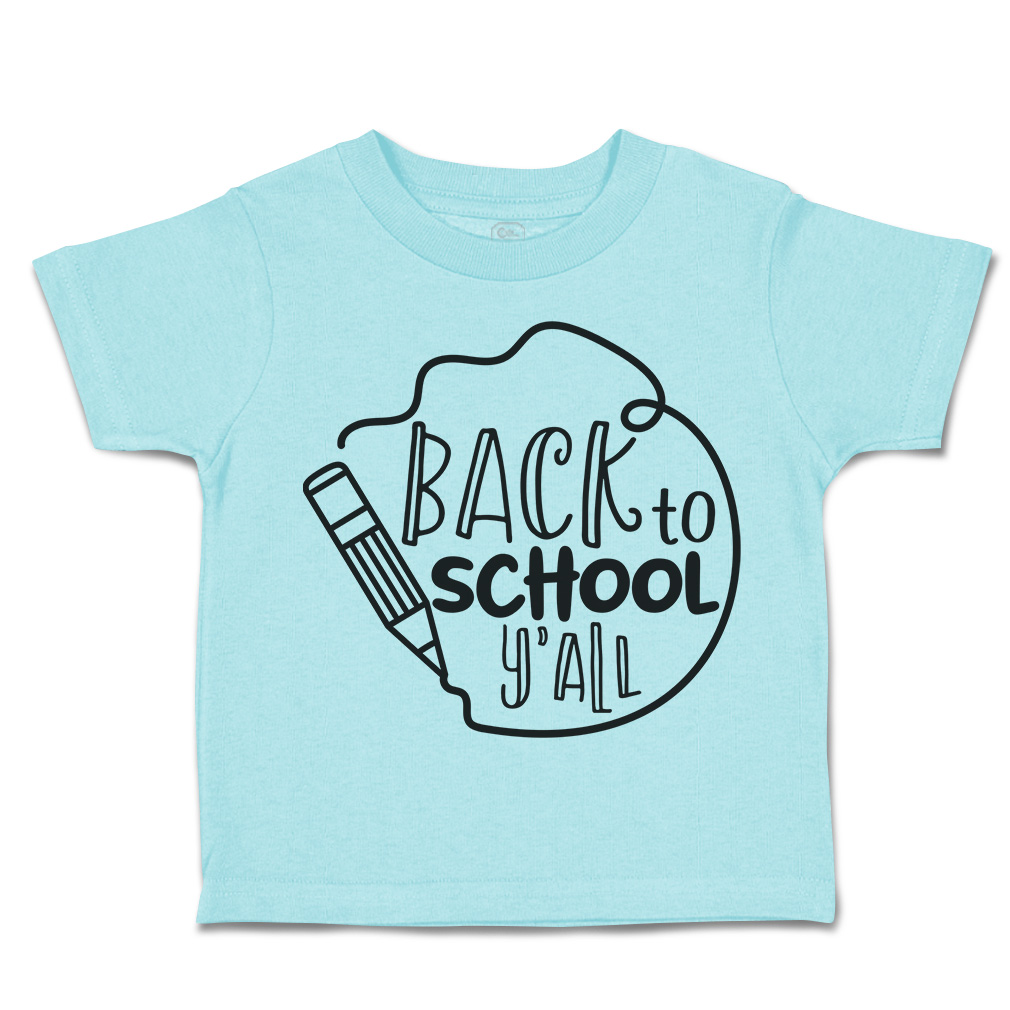 Toddler T-Shirt Back to School Y'All Cotton Back to Class Boy & Girl Clothes - Picture 6 of 14