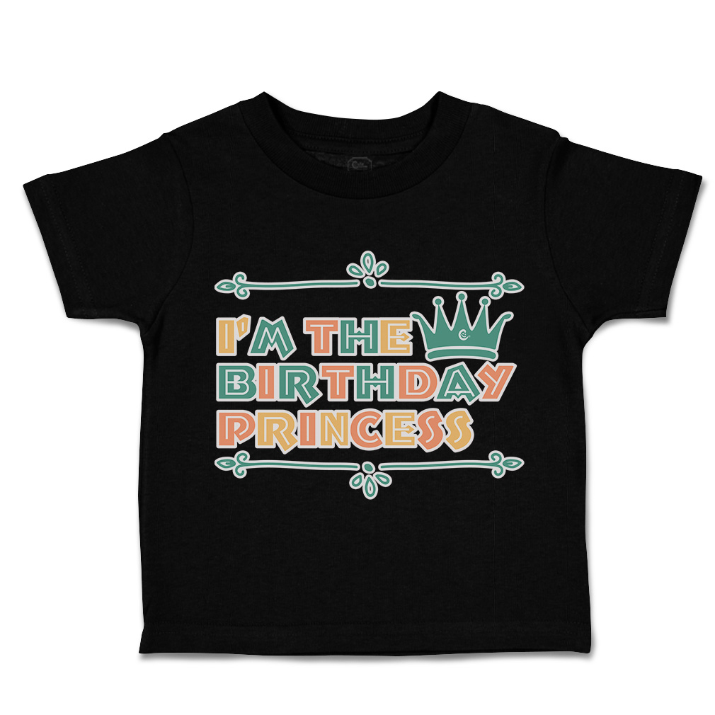 Toddler T-Shirt I'M The Birthday Princess Cotton Happiness Boy & Girl Clothes - Picture 8 of 18