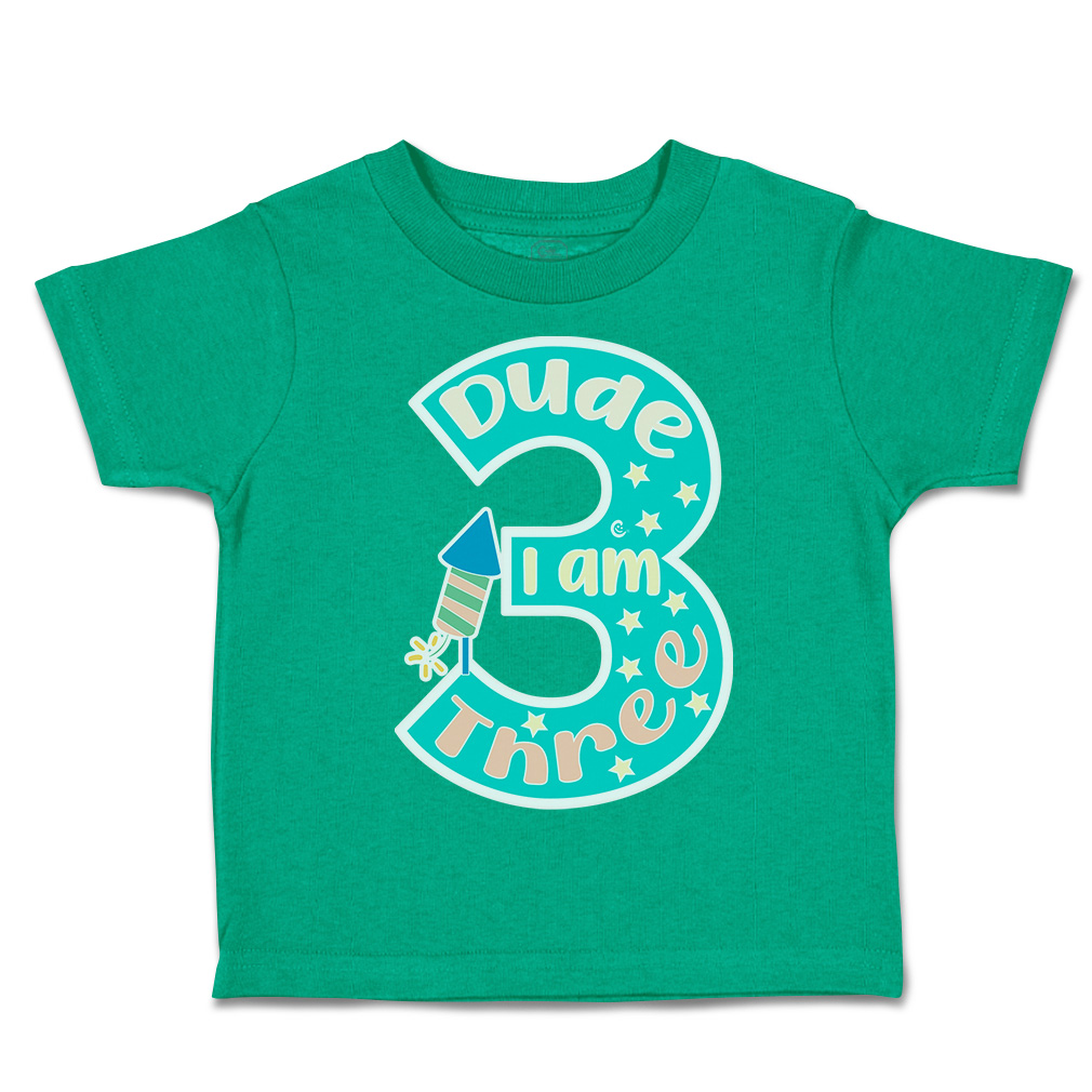 Toddler T-Shirt Dude I Am 3 Cotton Fireworks Boy & Girl Clothes Baby Funny Tee - Picture 9 of 18