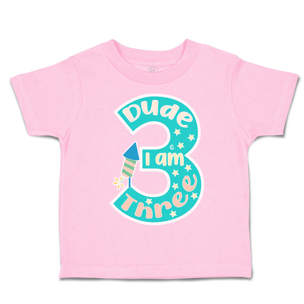 Toddler T-Shirt Dude I Am 3 Cotton Fireworks Boy & Girl Clothes Baby Funny Tee - Picture 18 of 18