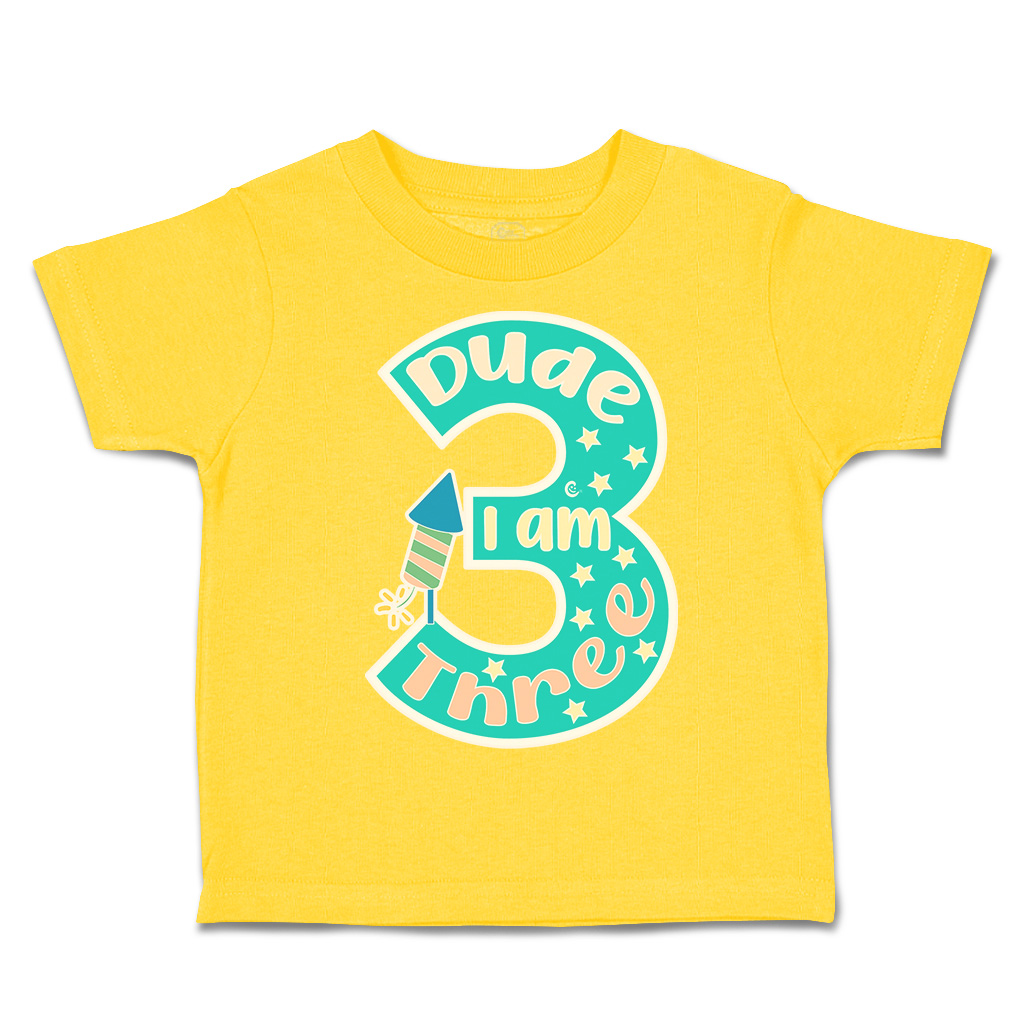 Toddler T-Shirt Dude I Am 3 Cotton Fireworks Boy & Girl Clothes Baby Funny Tee - Picture 14 of 18