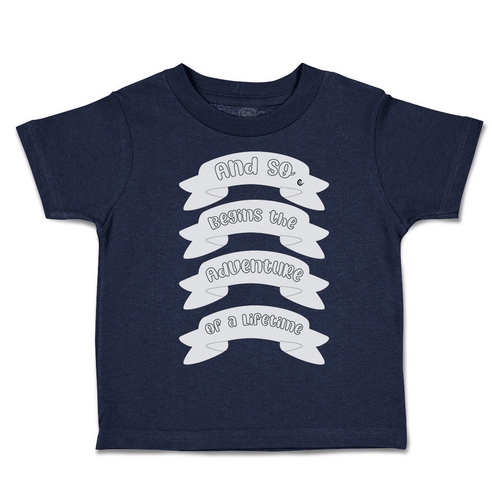 Toddler T-Shirt And So Begins The Adventure of A Lifetime Style A New Born - Picture 10 of 18