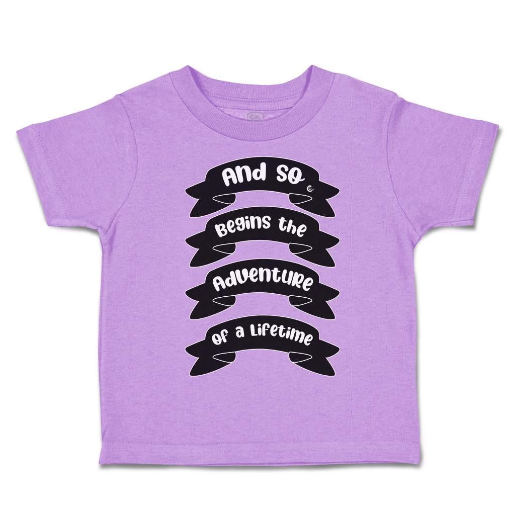 Toddler T-Shirt And So Begins The Adventure of A Lifetime Style A New Born - Picture 5 of 18