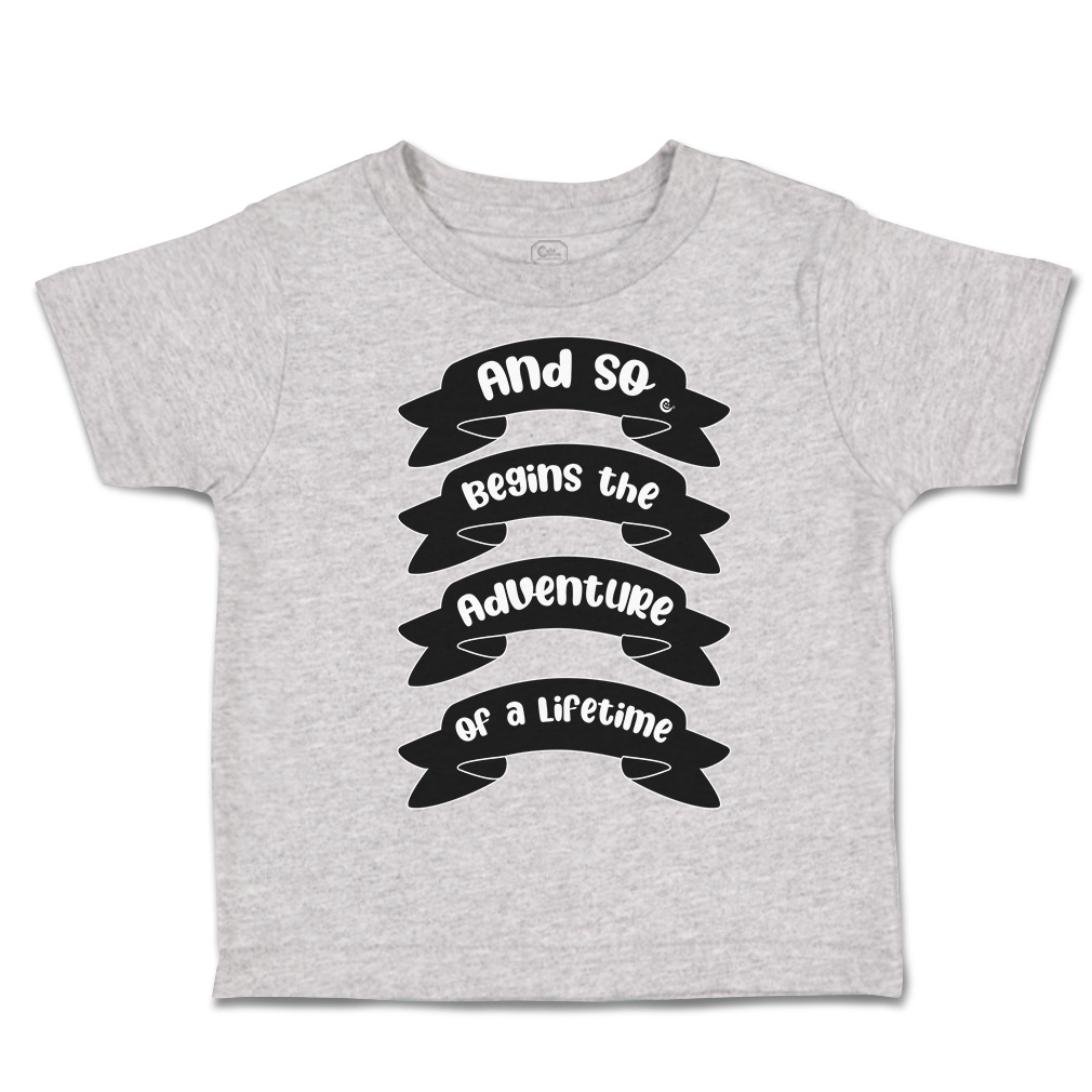 Toddler T-Shirt And So Begins The Adventure of A Lifetime Style A New Born - Picture 11 of 18