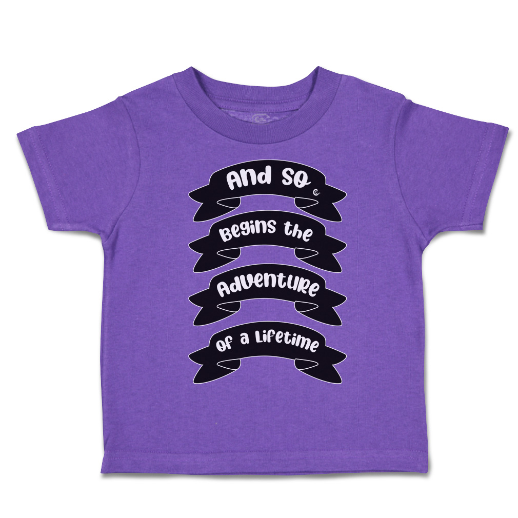 Toddler T-Shirt And So Begins The Adventure of A Lifetime Style A New Born - Picture 17 of 18