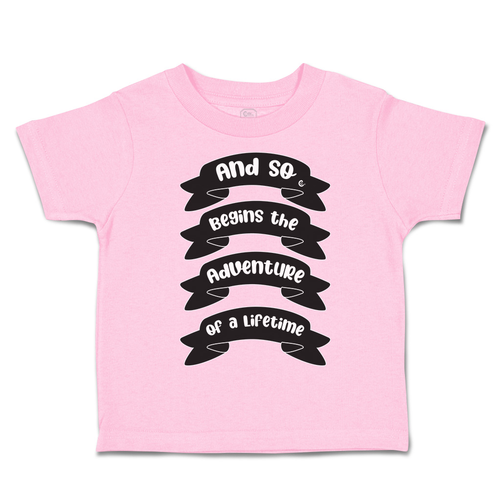 Toddler T-Shirt And So Begins The Adventure of A Lifetime Style A New Born - Picture 18 of 18