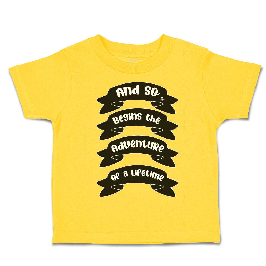 Toddler T-Shirt And So Begins The Adventure of A Lifetime Style A New Born - Picture 14 of 18