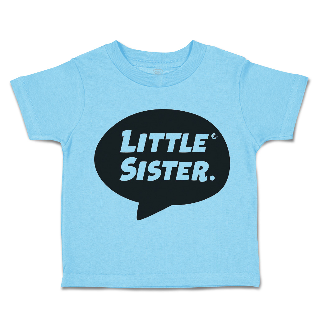 Toddler T-Shirt Little Sister Cotton Siblings Boy & Girl Clothes Baby Funny Tee - Picture 15 of 18