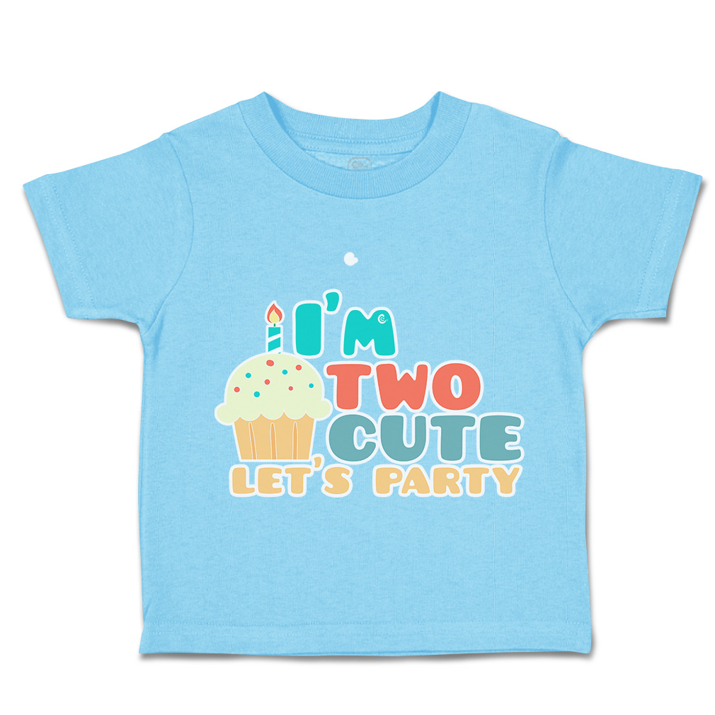 Toddler T-Shirt I Am 2 Cute Let Us Party Cakes Cotton Cakes Boy & Girl Clothes - Picture 15 of 18