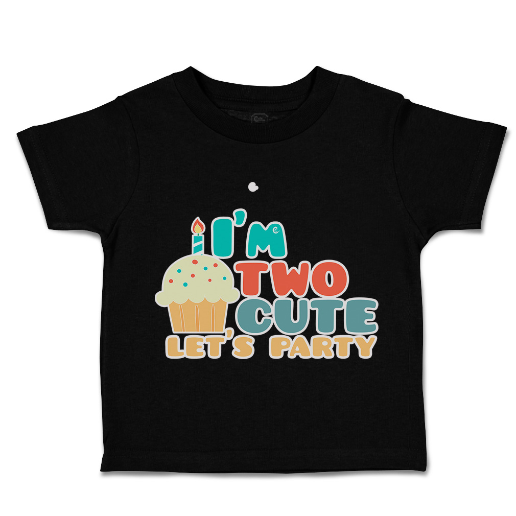 Toddler T-Shirt I Am 2 Cute Let Us Party Cakes Cotton Cakes Boy & Girl Clothes - Picture 8 of 18
