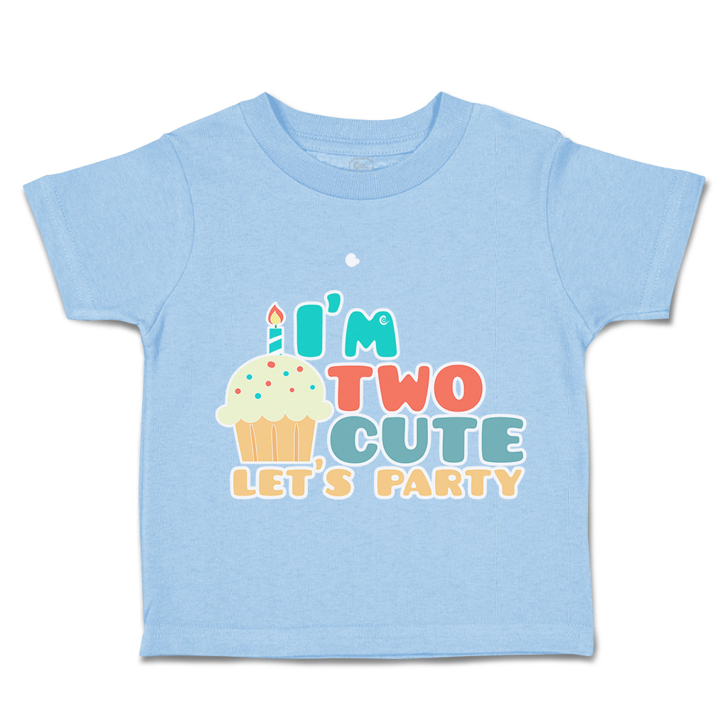 Toddler T-Shirt I Am 2 Cute Let Us Party Cakes Cotton Cakes Boy & Girl Clothes - Picture 16 of 18
