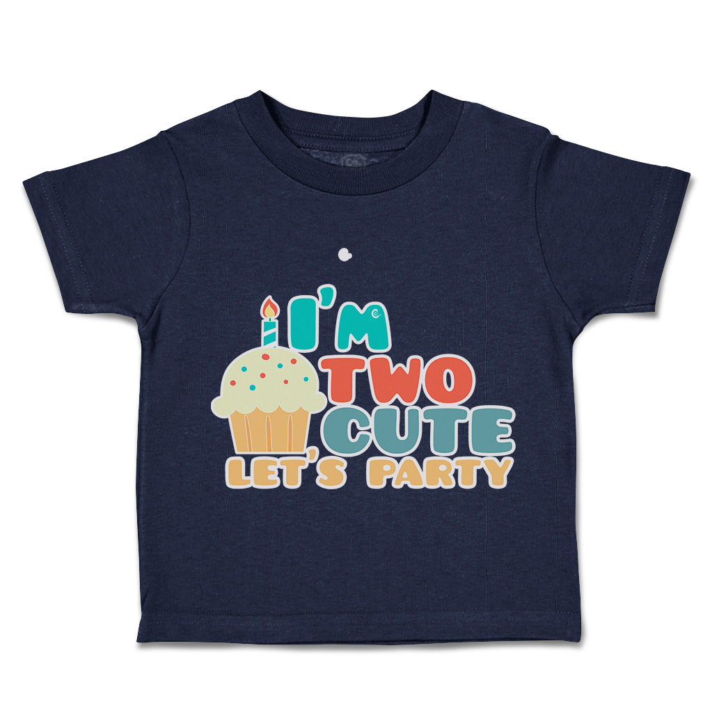 Toddler T-Shirt I Am 2 Cute Let Us Party Cakes Cotton Cakes Boy & Girl Clothes - Picture 10 of 18